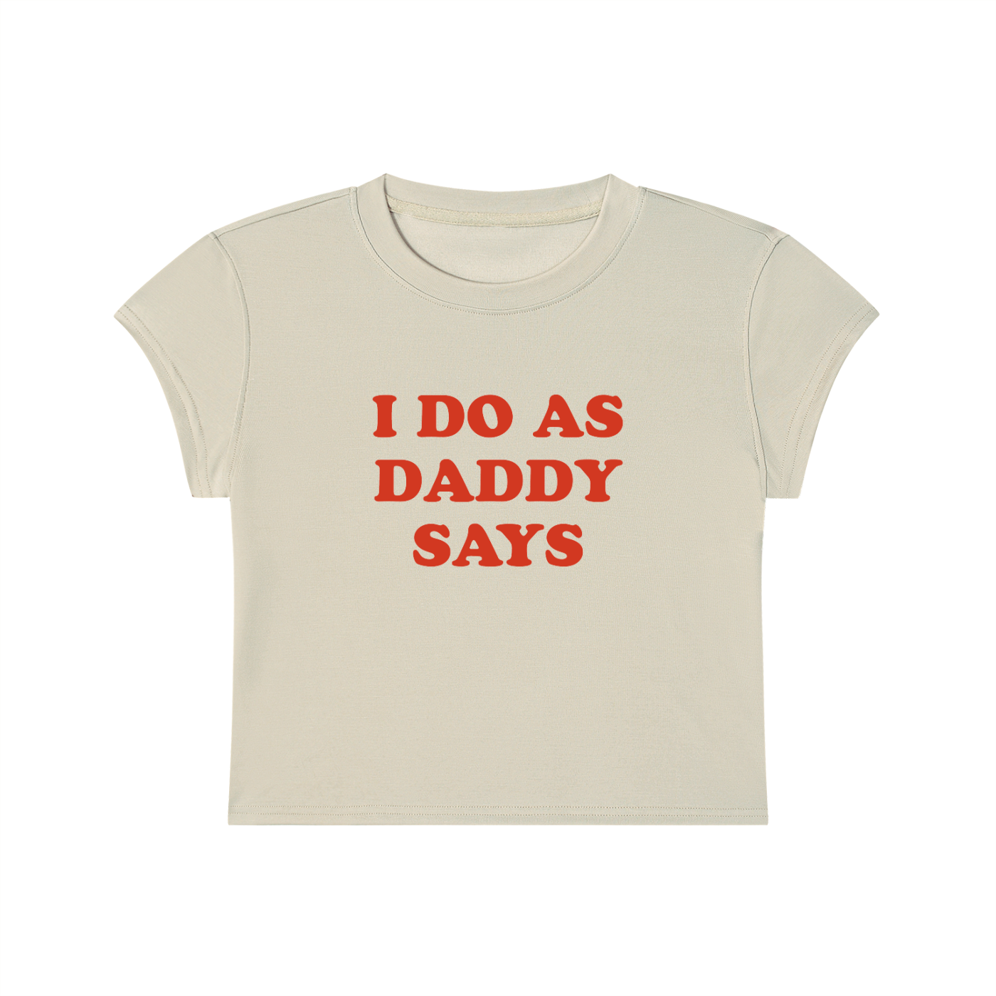 I Do As Daddy Says Cropped T-Shirt