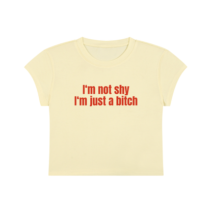 I'm Not Shy I'm Just A Bitch Cropped T-Shirt