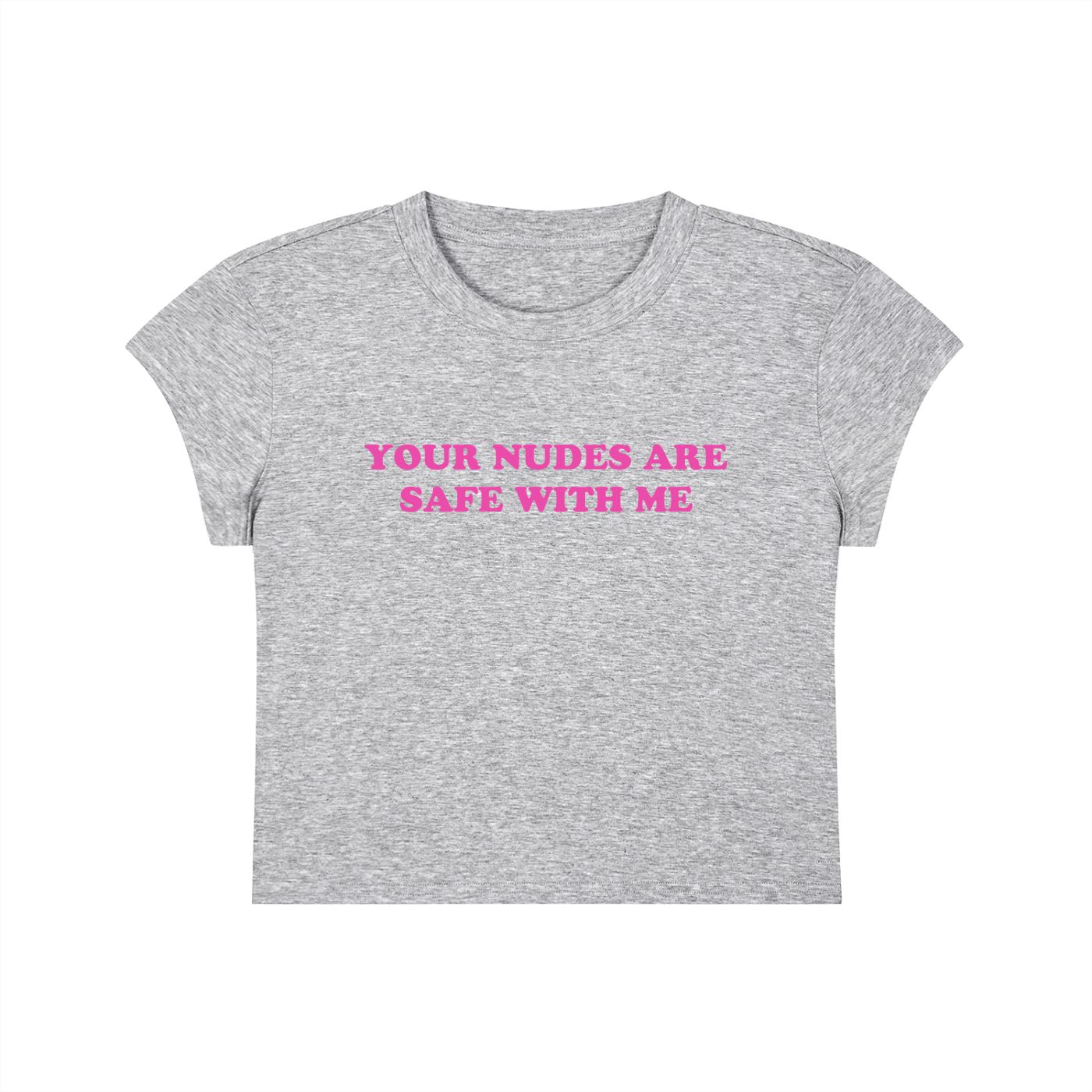 Your Nudes Are Safe With Me Cropped T-Shirt