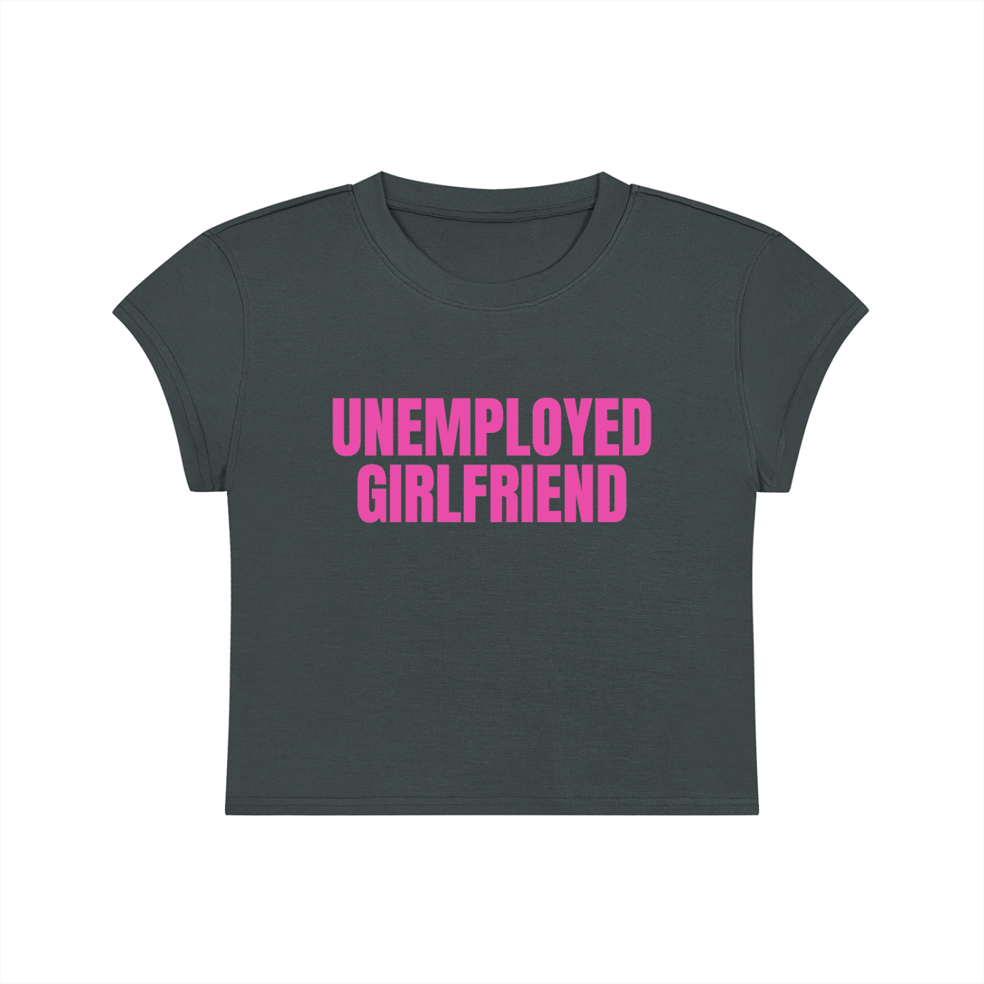 Unemployed Girlfriend Cropped T-Shirt