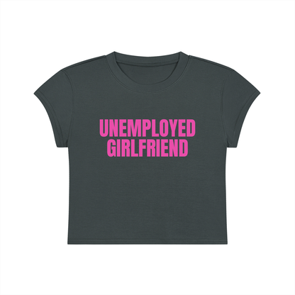 Unemployed Girlfriend Cropped T-Shirt