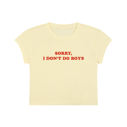 Sorry I Don't Do Boys Cropped T-Shirt