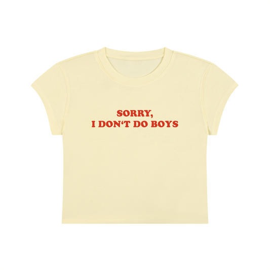 Sorry I Don't Do Boys Cropped T-Shirt