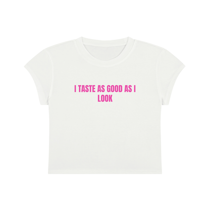 I Taste As Good As I Look Cropped T-Shirt