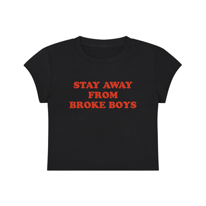 Stay Away From Broke Boys Cropped T-Shirt