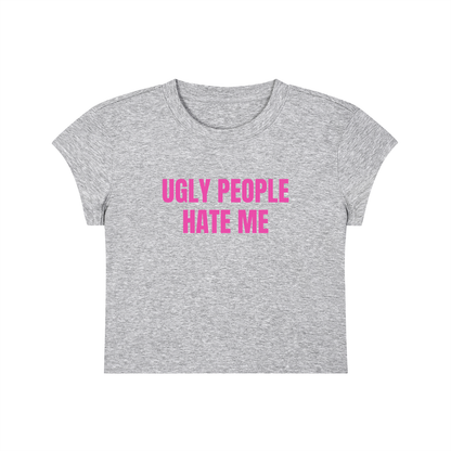 Ugly People Hate Me Cropped T-Shirt