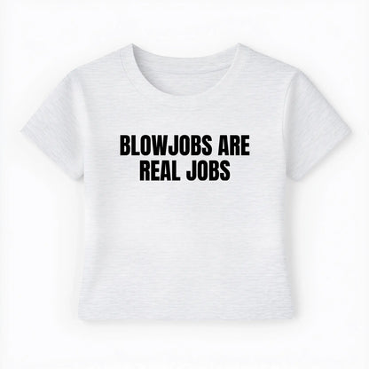 blowjobs are real jobs Baby Tee - Lolita Sinz