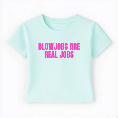 blowjobs are real jobs Baby Tee - Lolita Sinz