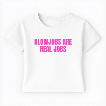 blowjobs are real jobs Baby Tee - Lolita Sinz