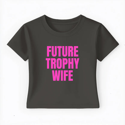 future trophy wife Baby Tee - Lolita Sinz
