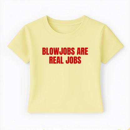 blowjobs are real jobs Baby Tee - Lolita Sinz