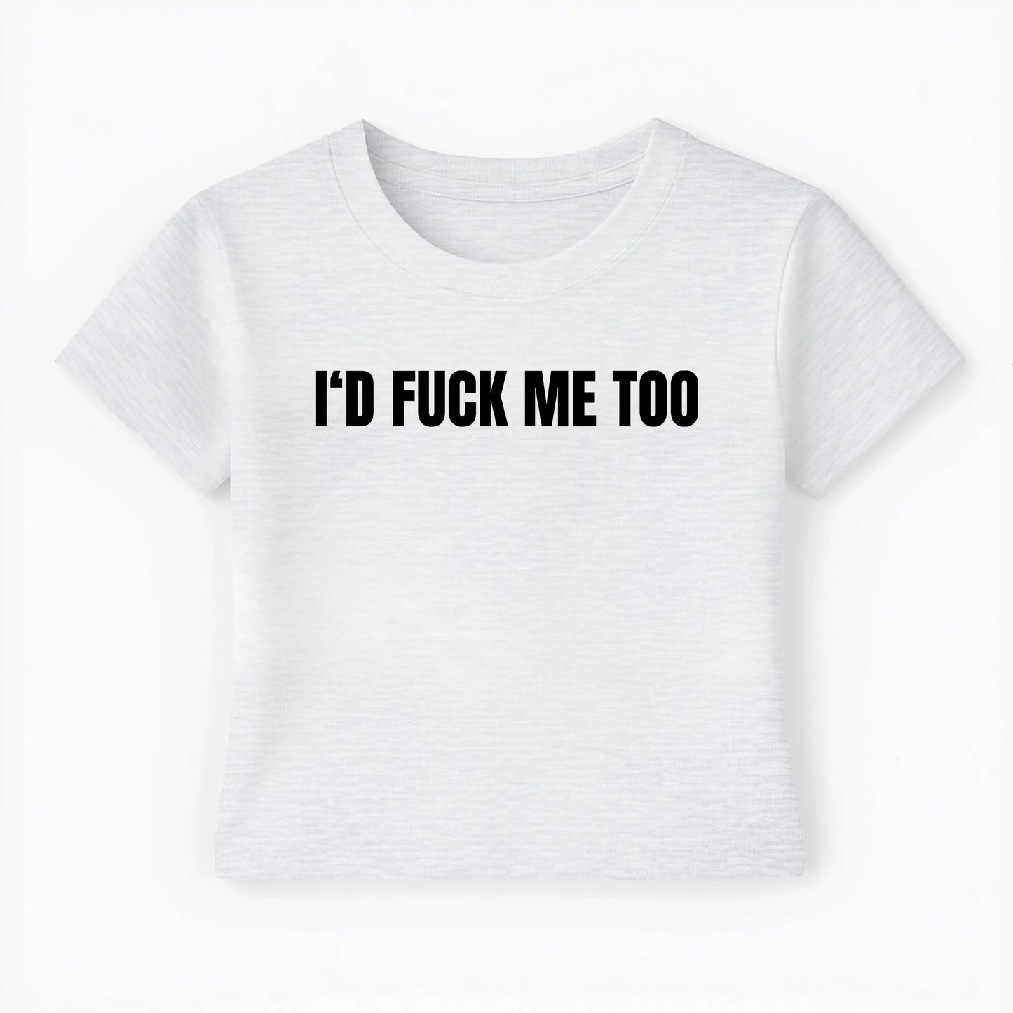 I'd fuck me too Baby Tee - Lolita Sinz