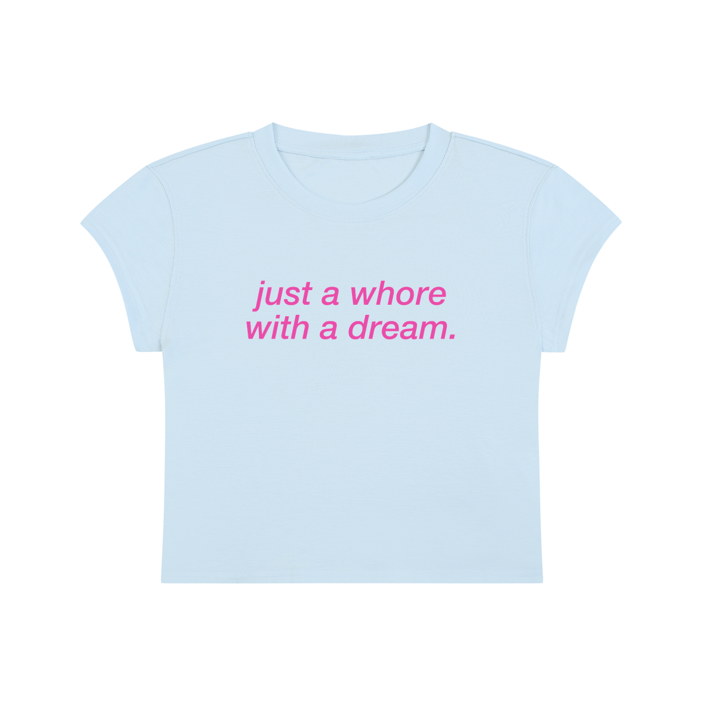 Just A Whore With A Dream Cropped T-Shirt