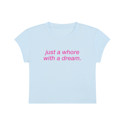 Just A Whore With A Dream Cropped T-Shirt