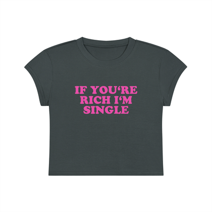 If You're Rich I'm Single Cropped T-Shirt