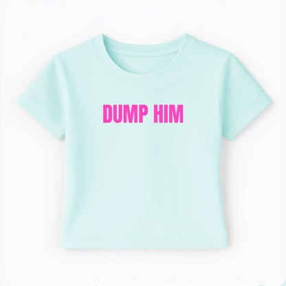 dump him Baby Tee - Lolita Sinz