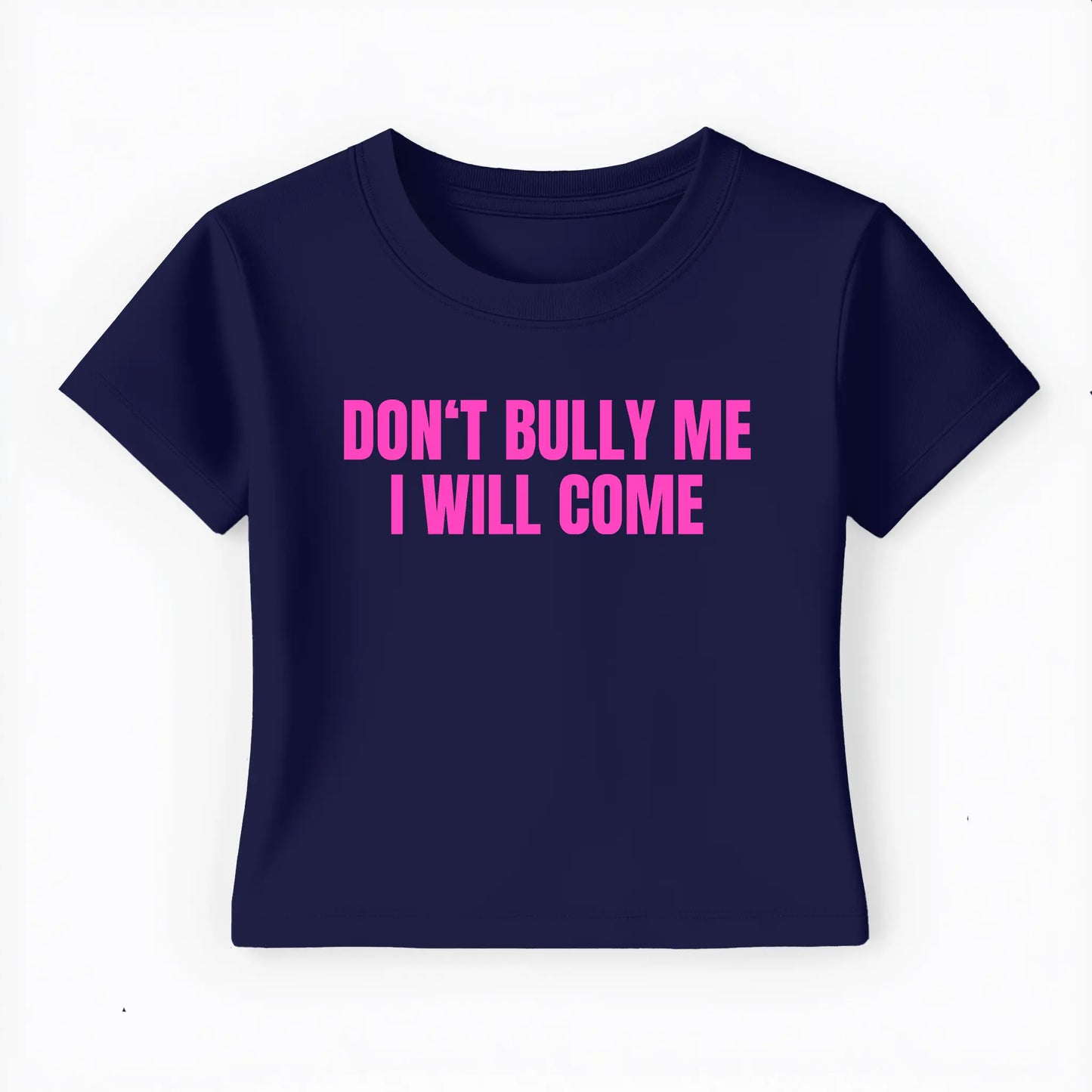 don't bully me I will come Baby Tee - Lolita Sinz