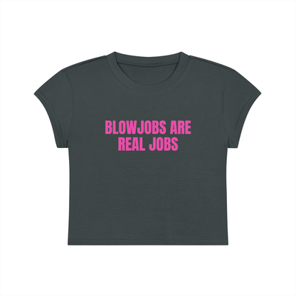 Blow Jobs Are Real Jobs Cropped T-Shirt