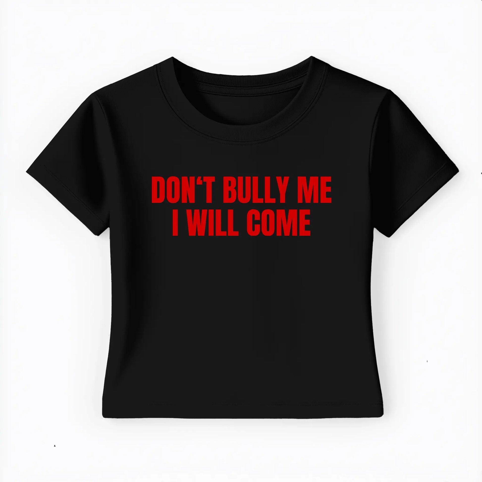 don't bully me I will come Baby Tee - Lolita Sinz