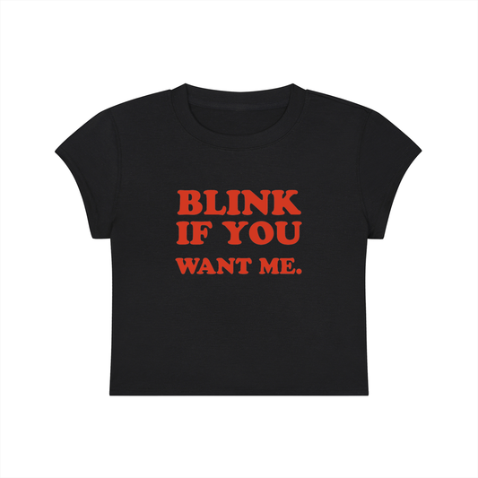 Blink If You Want Me Cropped T-Shirt