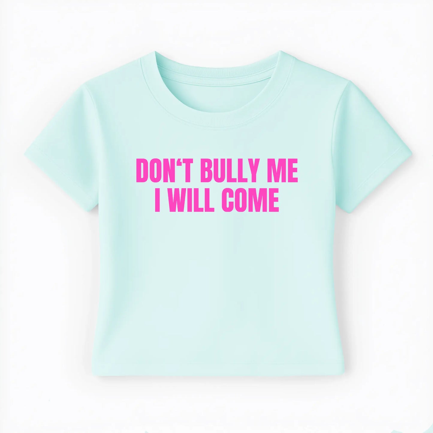 don't bully me I will come Baby Tee - Lolita Sinz