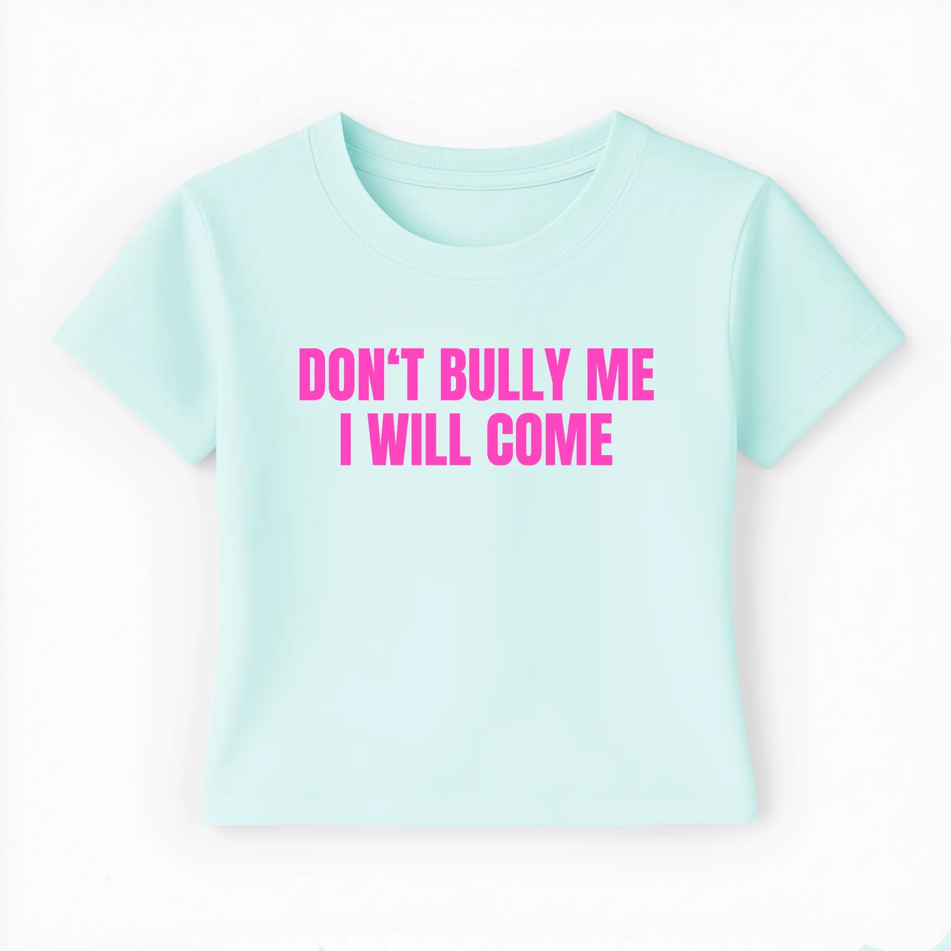 don't bully me I will come Baby Tee - Lolita Sinz