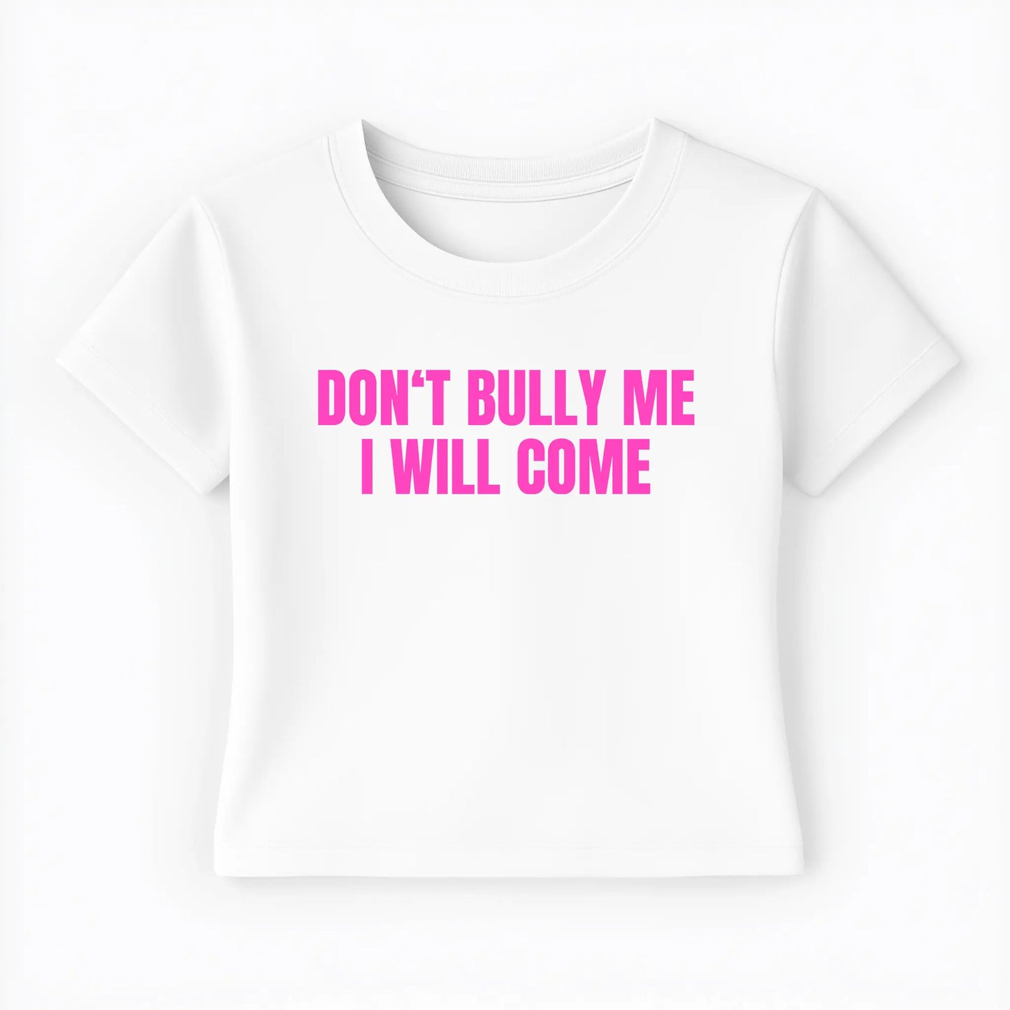 don't bully me I will come Baby Tee - Lolita Sinz