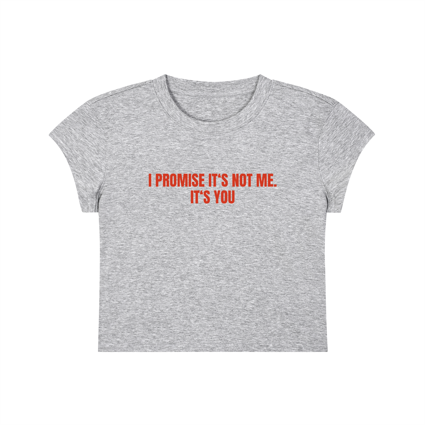 I Promise It's Not Me. It's You Cropped T-Shirt