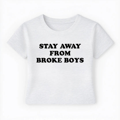 stay away from broke boys Baby Tee - Lolita Sinz