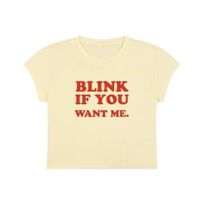 Blink If You Want Me Cropped T-Shirt