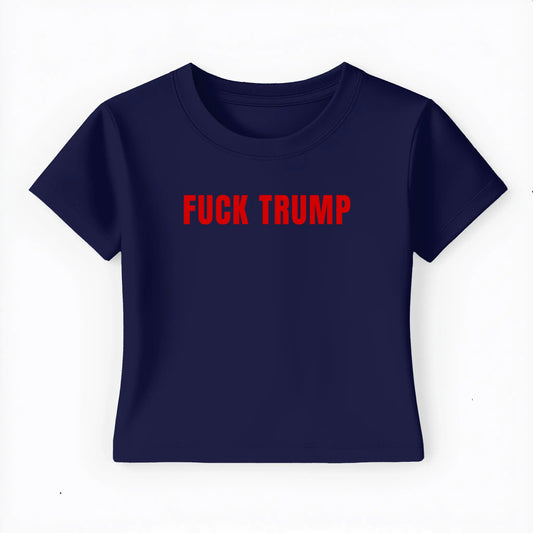 fuck trump Baby Tee - Lolita Sinz