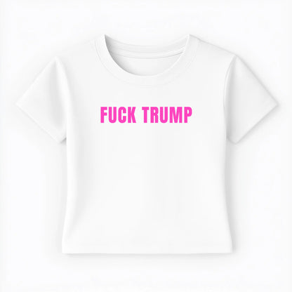fuck trump Baby Tee - Lolita Sinz