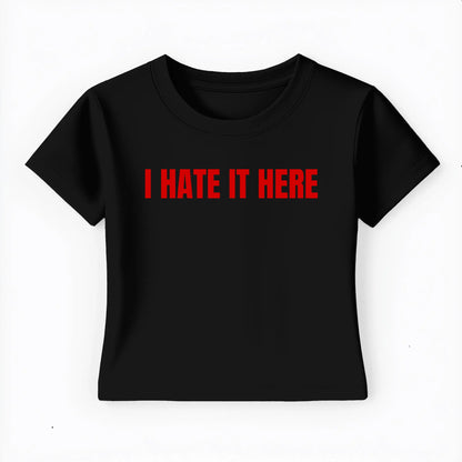 I hate it here Baby Tee - Lolita Sinz