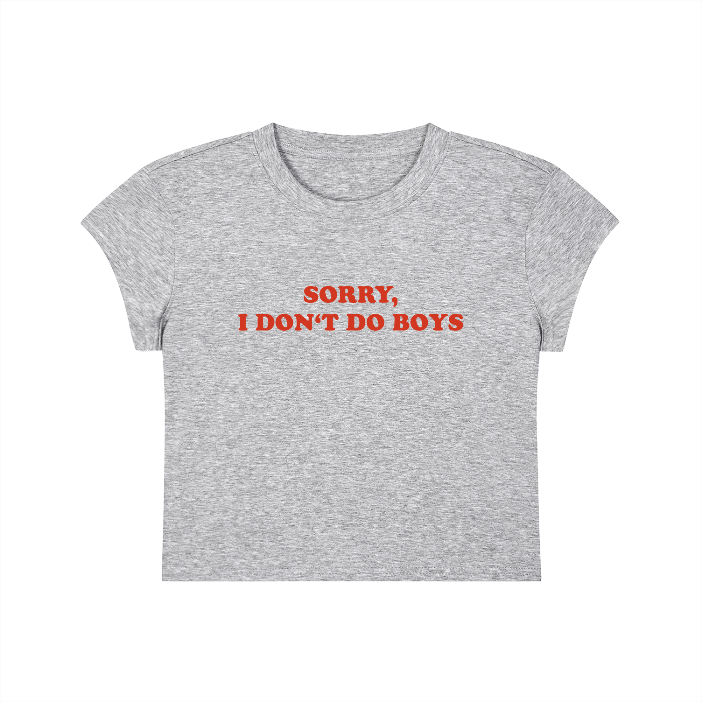 Sorry I Don't Do Boys Cropped T-Shirt