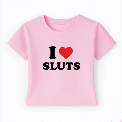 I love sluts Baby Tee Lolita Sinz Mein Shop