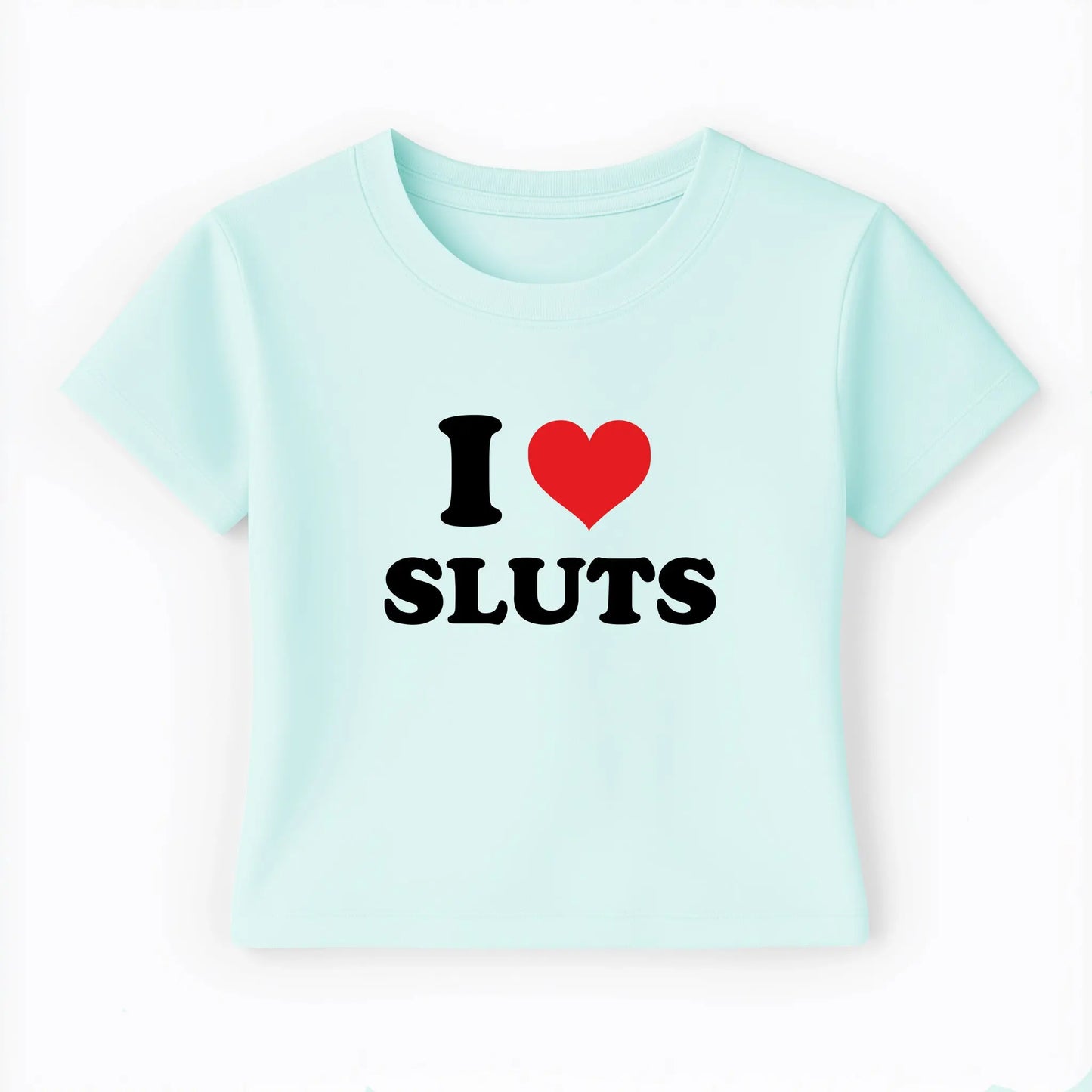 I love sluts Baby Tee Lolita Sinz Mein Shop