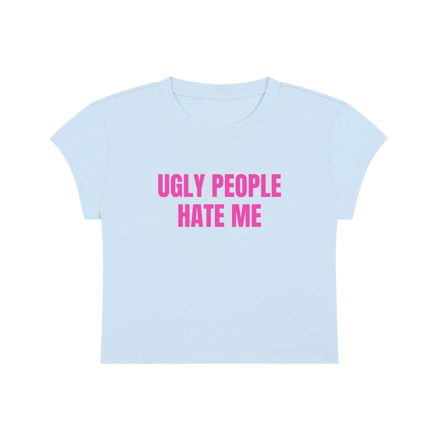 Ugly People Hate Me Cropped T-Shirt