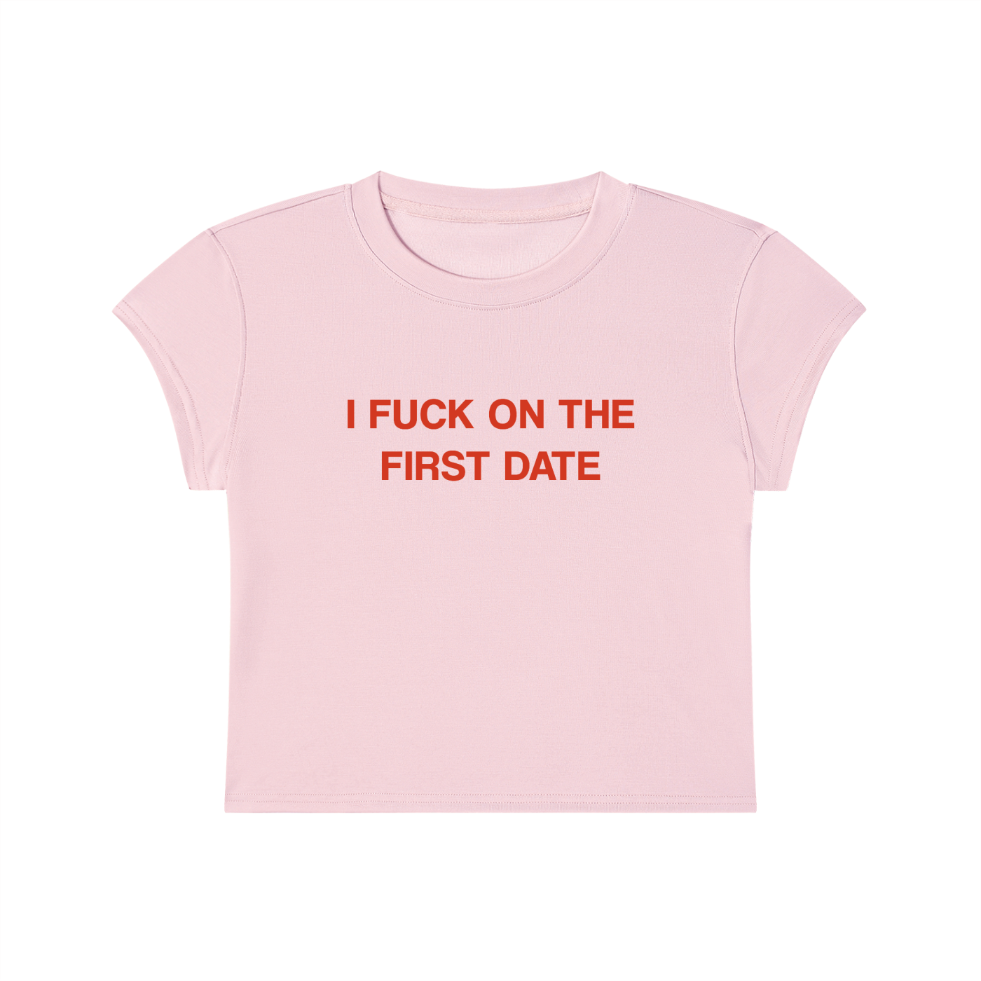 I Fuck On The First Date Cropped T-Shirt