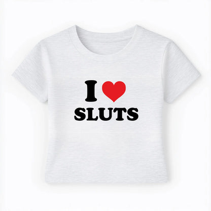 I love sluts Baby Tee Lolita Sinz Mein Shop
