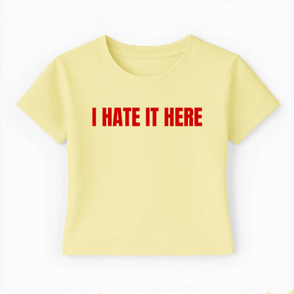 I hate it here Baby Tee - Lolita Sinz