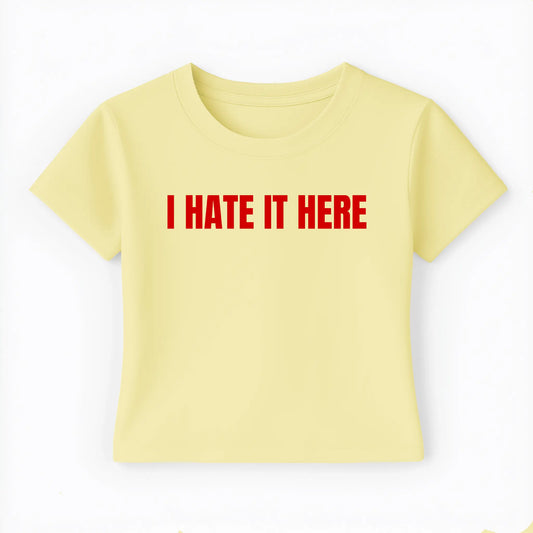 I hate it here Baby Tee - Lolita Sinz