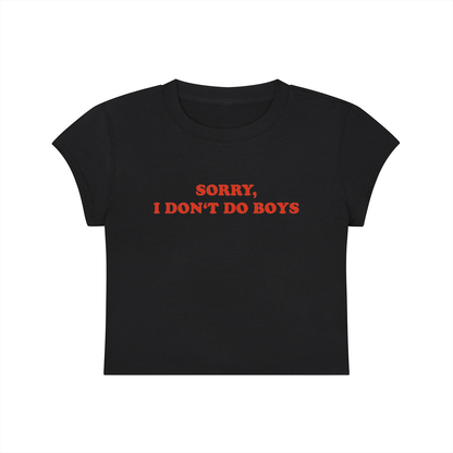 Sorry I Don't Do Boys Cropped T-Shirt