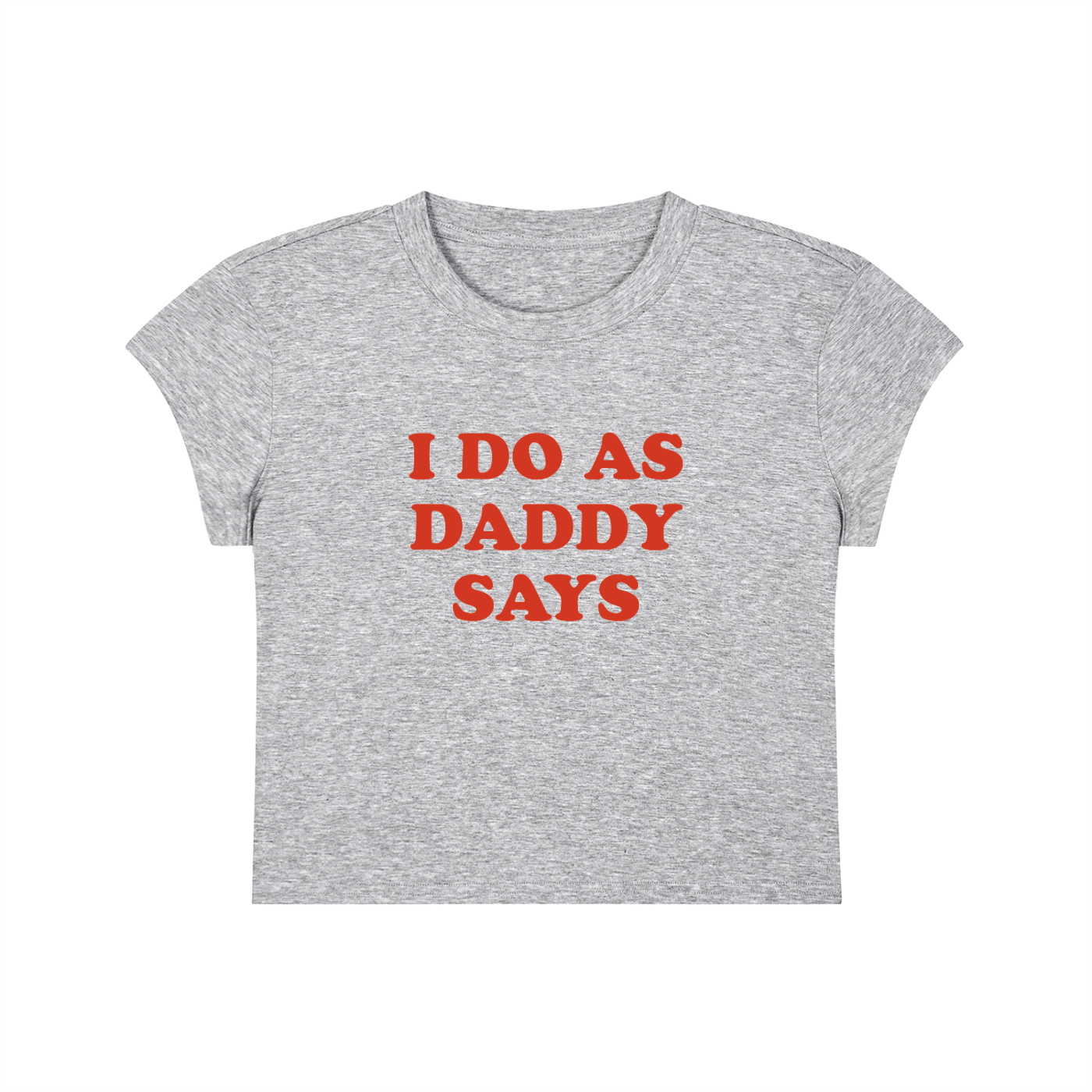 I Do As Daddy Says Cropped T-Shirt