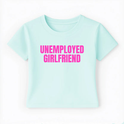 unemployed girlfriend Baby Tee - Lolita Sinz