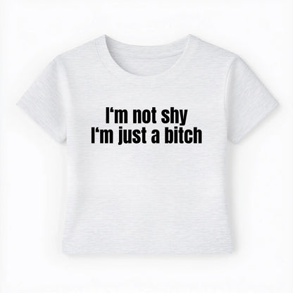 I'm not shy I'm just a bitch Baby Tee - Lolita Sinz
