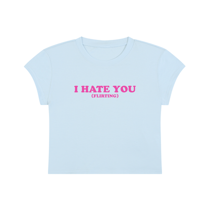 I Hate You (Flirting) Cropped T-Shirt