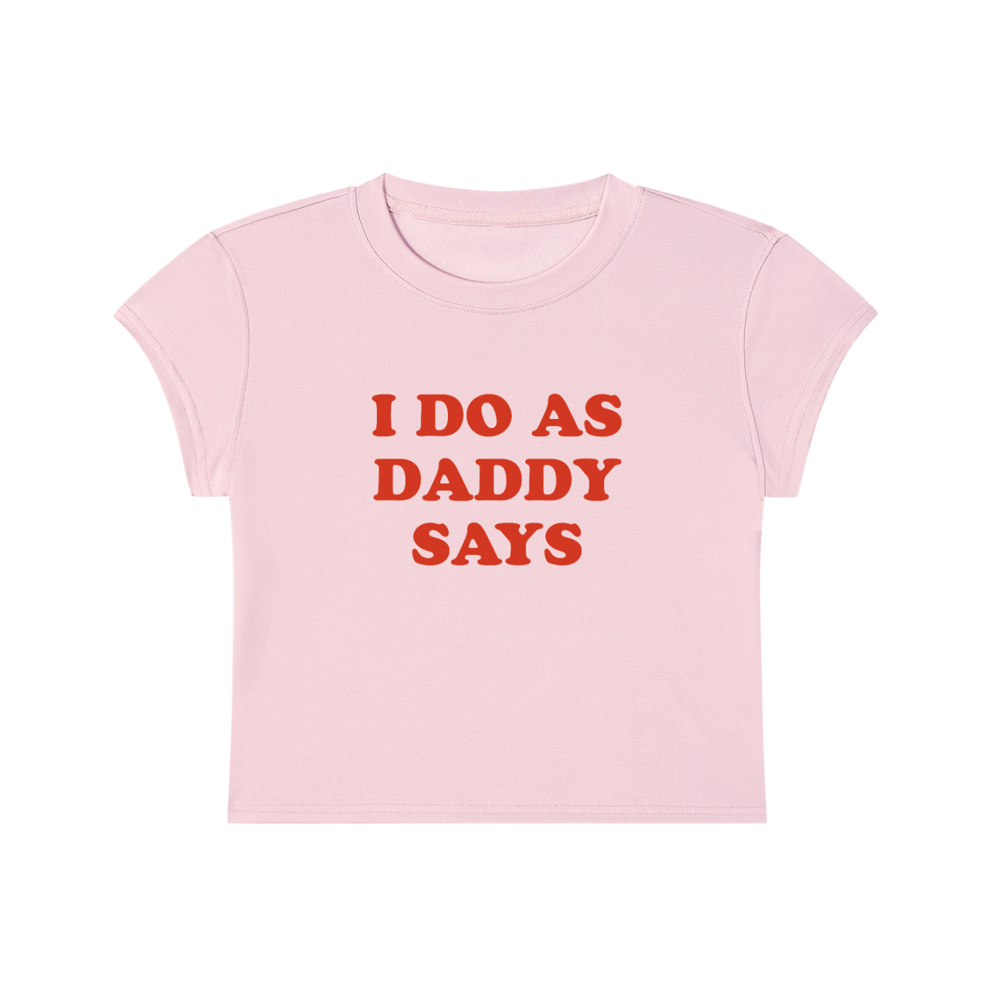 I Do As Daddy Says Cropped T-Shirt