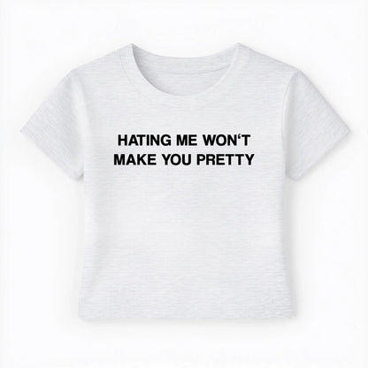 hating me won't make you pretty Baby Tee - Lolita Sinz