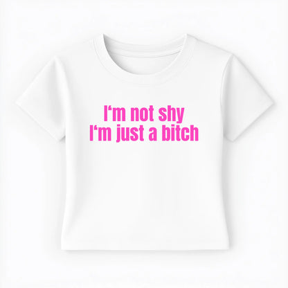 I'm not shy I'm just a bitch Baby Tee - Lolita Sinz
