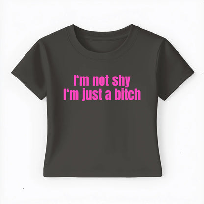 I'm not shy I'm just a bitch Baby Tee - Lolita Sinz